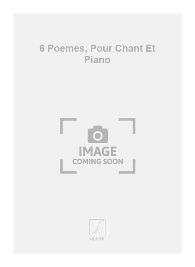 6 Poemes, Pour Chant Et Piano